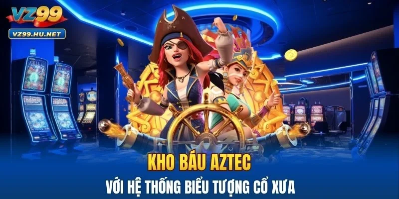 Kho báu Aztec với hệ thống biểu tượng cổ xưa