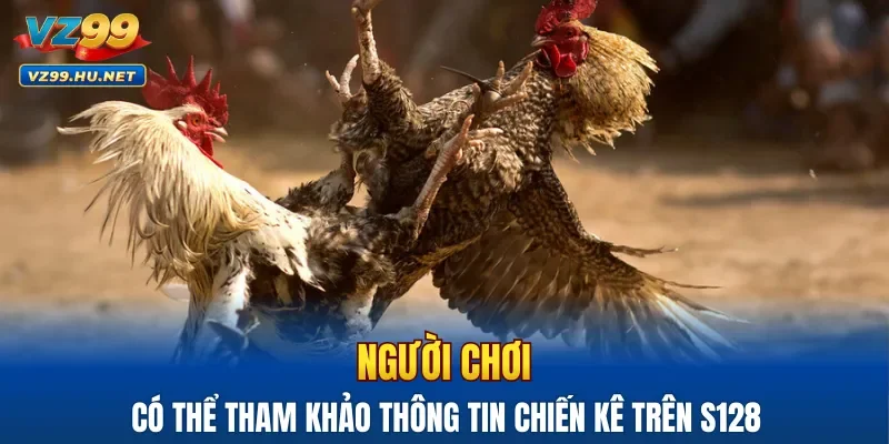 Người chơi có thể tham khảo thông tin chiến kê trên S128