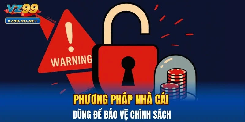Phương pháp nhà cái dùng để bảo vệ chính sách 