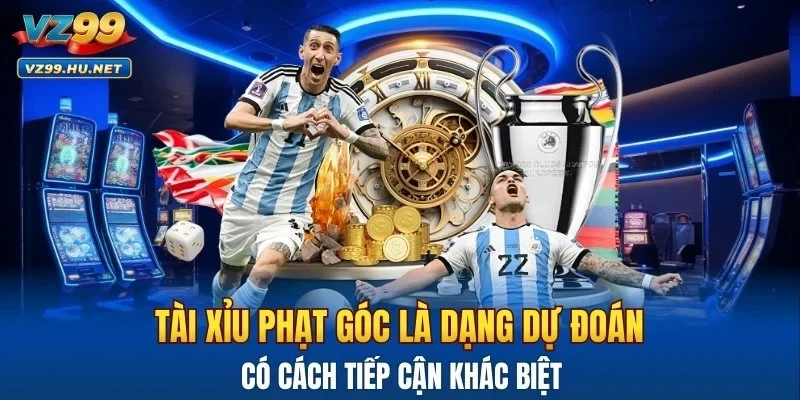 Tài xỉu phạt góc là dạng dự đoán có cách tiếp cận khác biệt